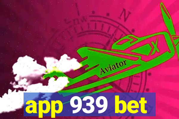 app 939 bet