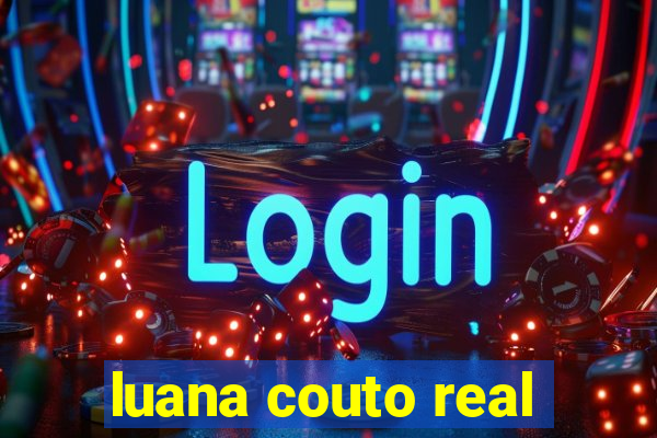 luana couto real