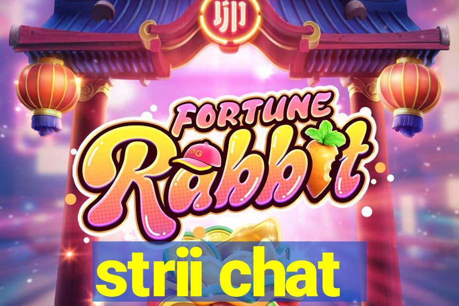 strii chat