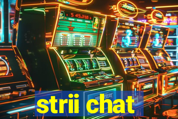 strii chat