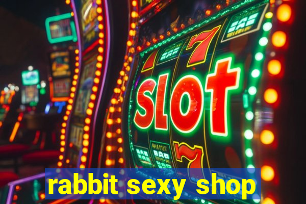 rabbit sexy shop