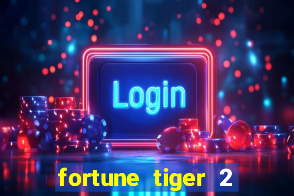 fortune tiger 2 revenge demo grátis