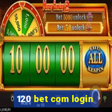 120 bet com login