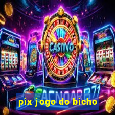 pix jogo do bicho