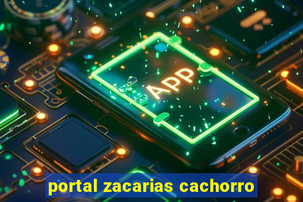 portal zacarias cachorro