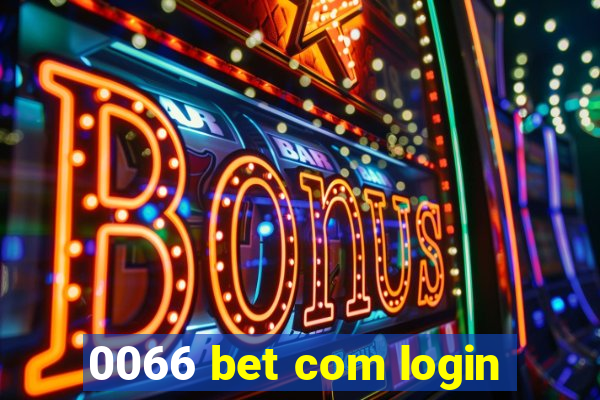 0066 bet com login