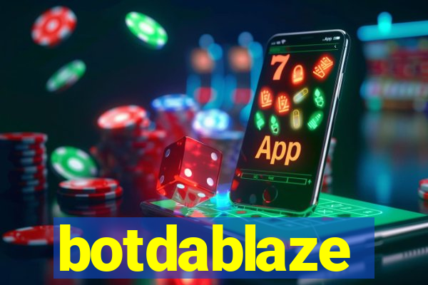 botdablaze