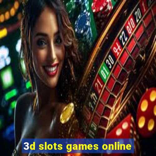 3d slots games online