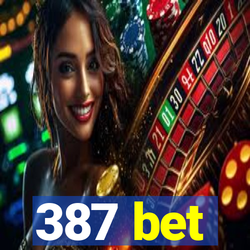 387 bet