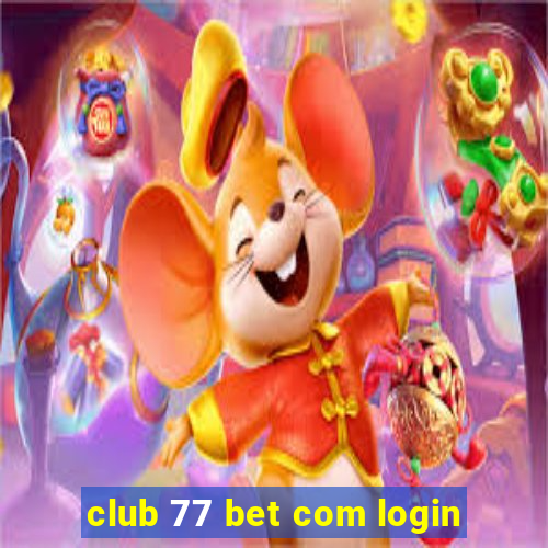 club 77 bet com login