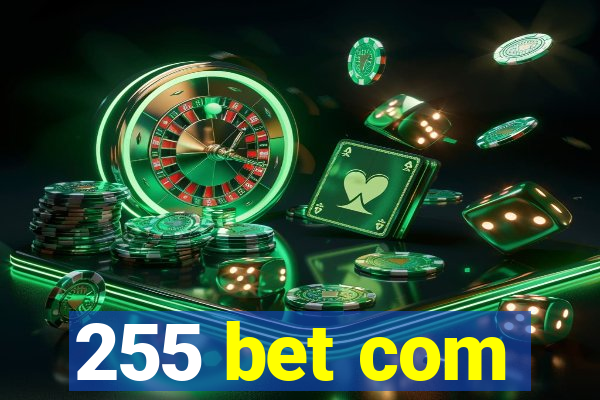 255 bet com