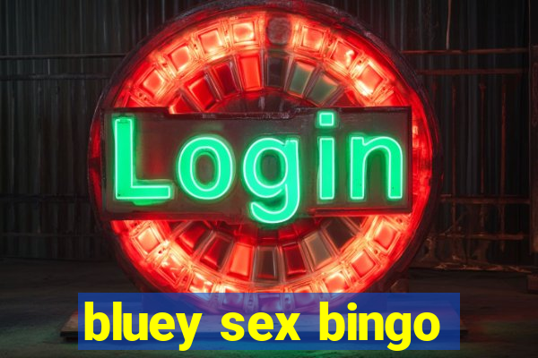 bluey sex bingo