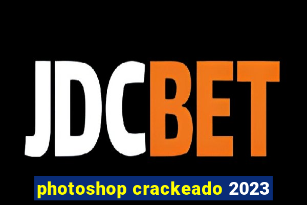 photoshop crackeado 2023