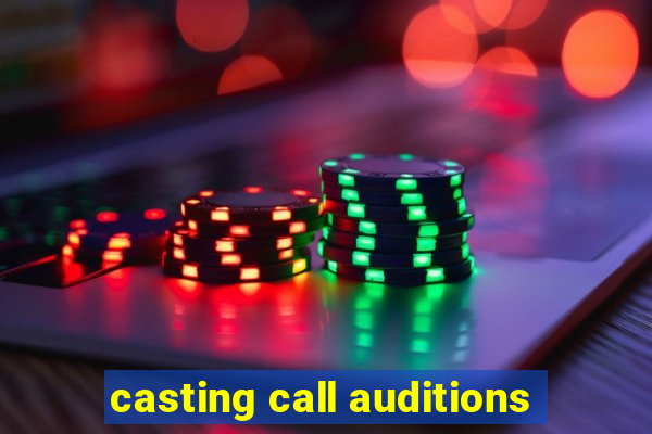 casting call auditions