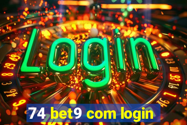 74 bet9 com login