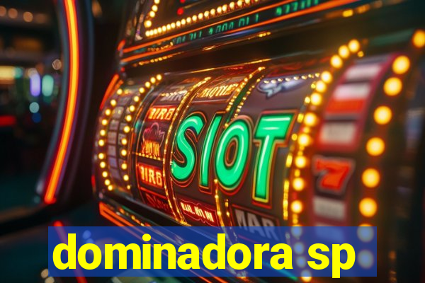 dominadora sp