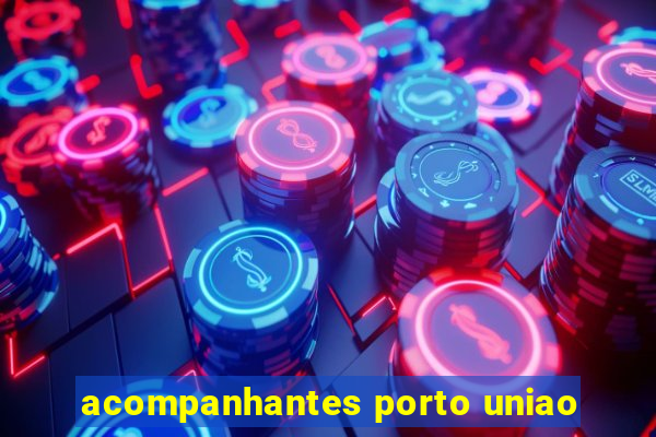 acompanhantes porto uniao