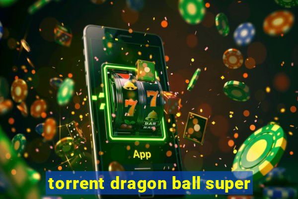 torrent dragon ball super