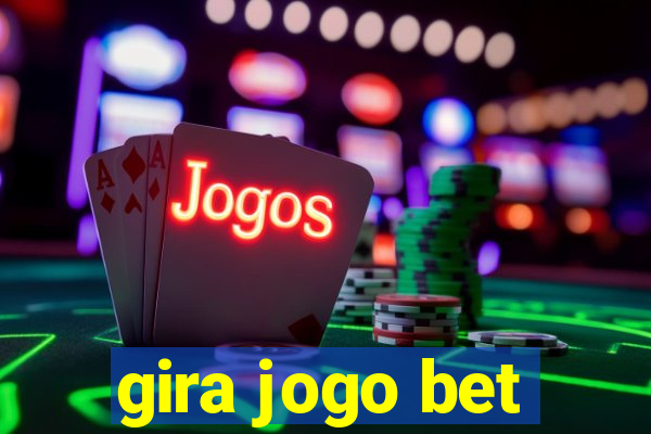 gira jogo bet