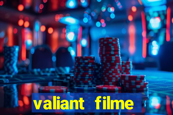 valiant filme completo dublado