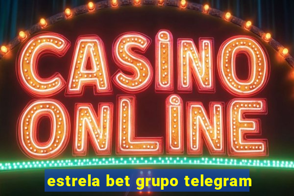 estrela bet grupo telegram