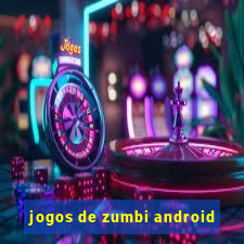 jogos de zumbi android