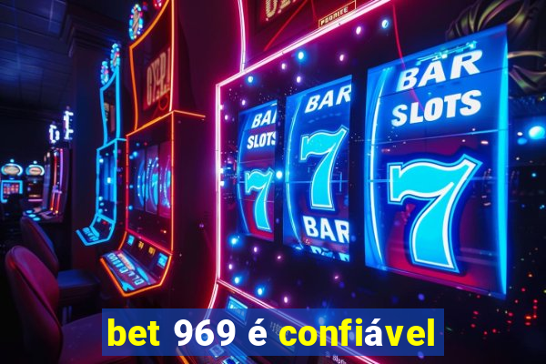 bet 969 é confiável