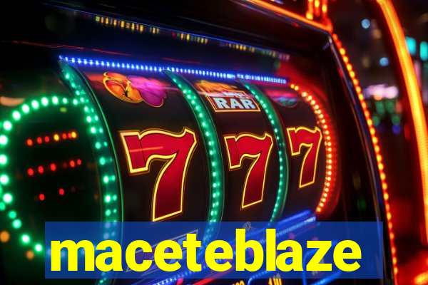 maceteblaze