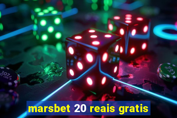 marsbet 20 reais gratis