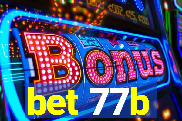 bet 77b