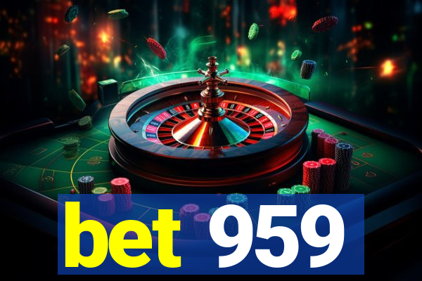 bet 959