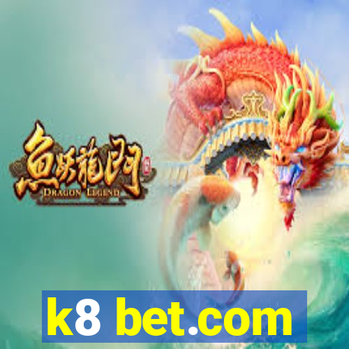 k8 bet.com