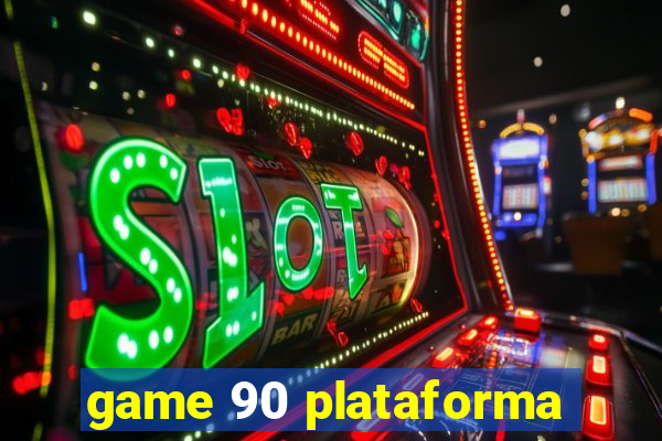 game 90 plataforma