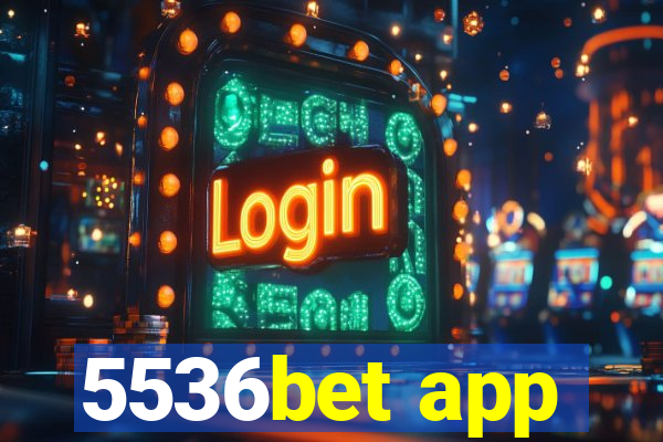 5536bet app