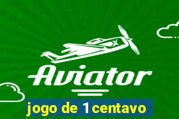 jogo de 1 centavo