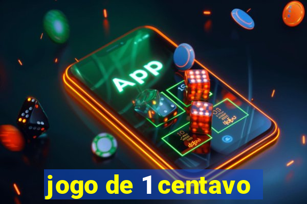 jogo de 1 centavo