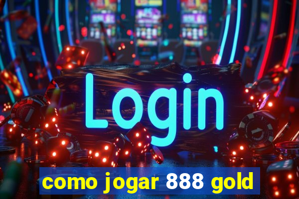 como jogar 888 gold