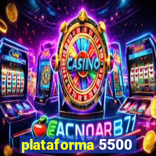 plataforma 5500