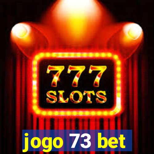 jogo 73 bet