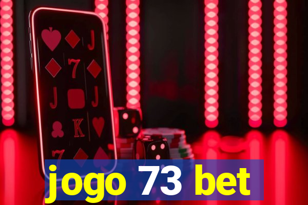 jogo 73 bet