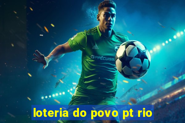 loteria do povo pt rio