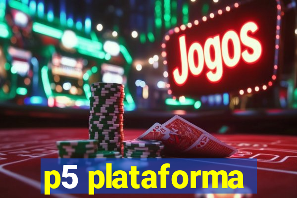 p5 plataforma