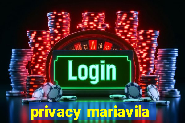 privacy mariavila