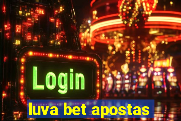 luva bet apostas