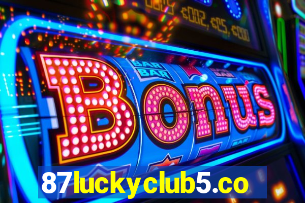 87luckyclub5.com