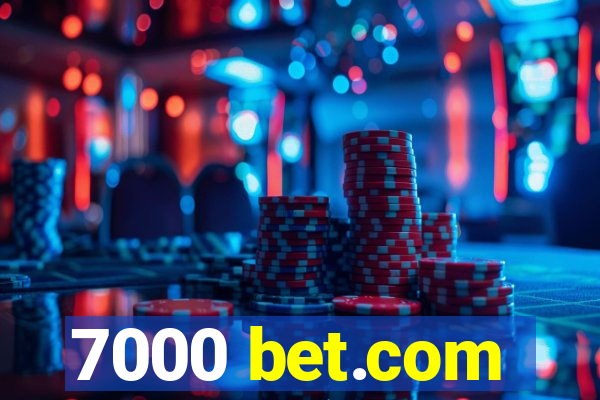 7000 bet.com