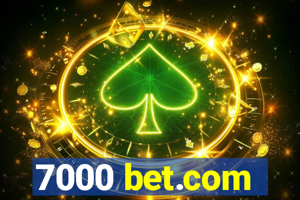 7000 bet.com