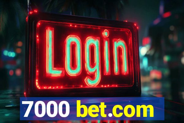 7000 bet.com