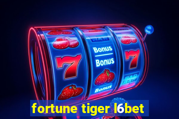 fortune tiger l6bet