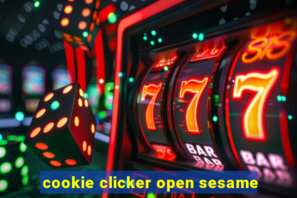 cookie clicker open sesame